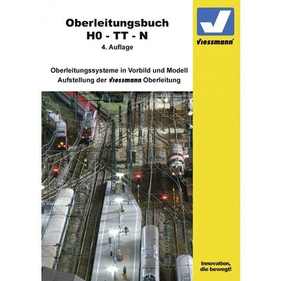 Viessmann Modelltechnik Oberleitungen auf der Modellbahn - Voraussetzungen, Auswahl und Fahrbetrieb Kivitel német nyelven